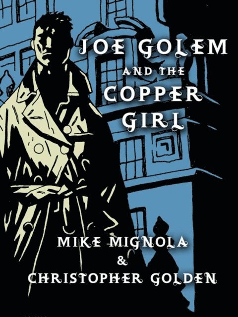 Christopher Golden, Mike Mignola - Joe Golem and the Copper Girl, E-bok