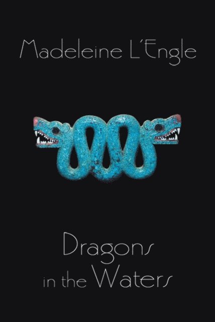Madeleine L'Engle - Dragons in the Waters, E-bok