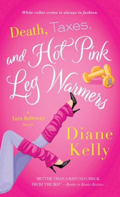 Diane Kelly - Death, Taxes, and Hot Pink Leg Warmers, E-bok