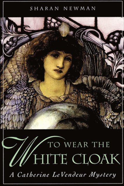 Sharan Newman - To Wear The White Cloak, E-bok