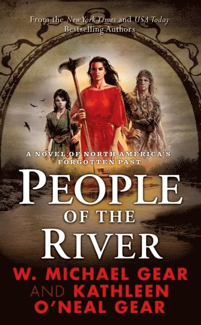 Kathleen O'Neal Gear, W. Michael Gear - People of the River, E-bok