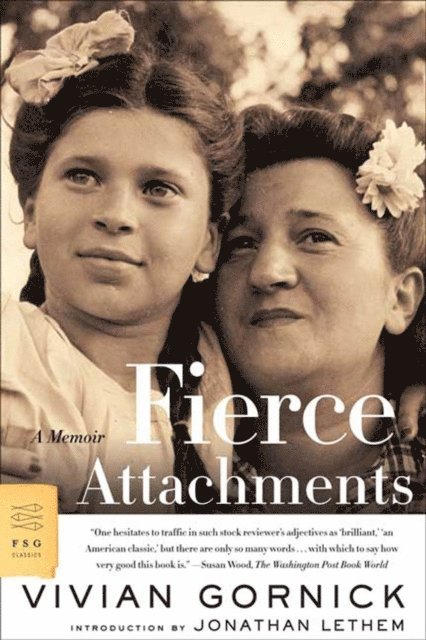 Vivian Gornick - Fierce Attachments, E-bok