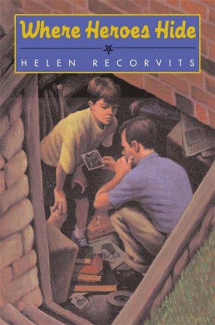 Helen Recorvits - Where Heroes Hide, E-bok