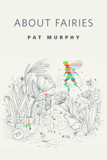 Pat Murphy - About Fairies, E-bok