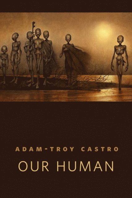 Adam-Troy Castro - Our Human, E-bok