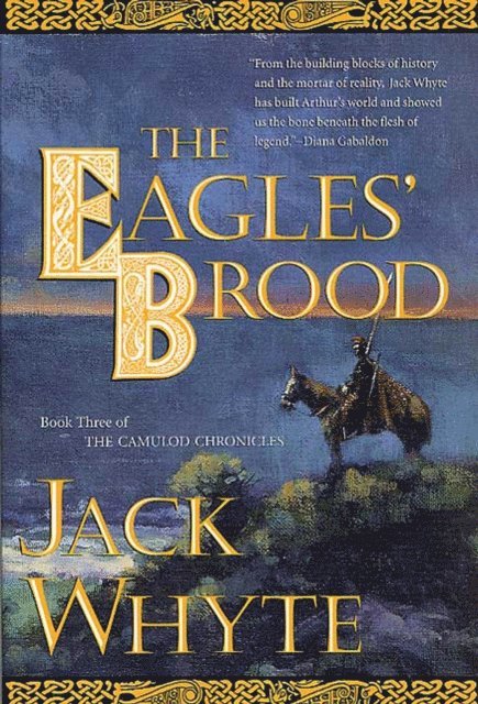 Jack Whyte - Eagles' Brood, E-bok