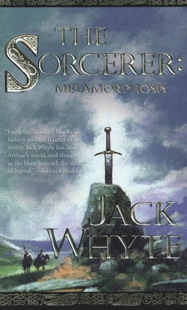 Jack Whyte - Sorcerer: Metamorphosis, E-bok