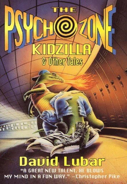 David Lubar - Psychozone: Kidzilla and Other Tales, E-bok