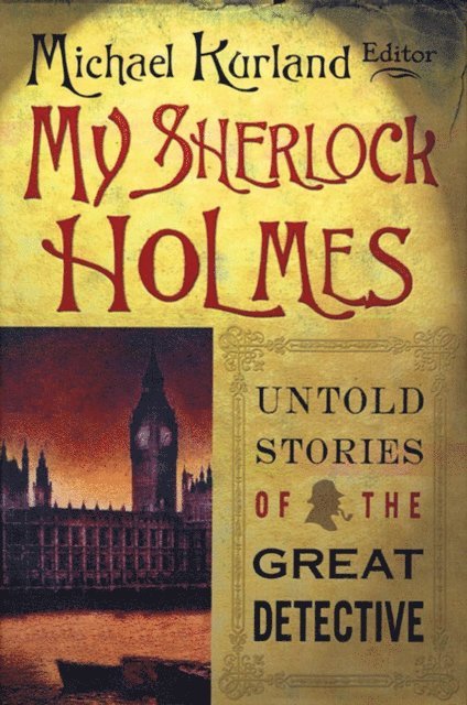 Michael Kurland - My Sherlock Holmes, E-bok