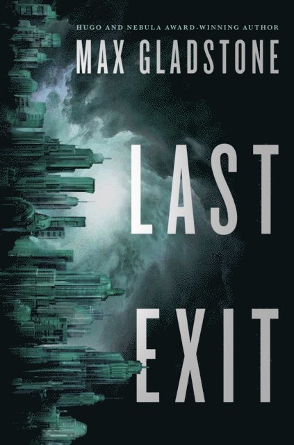 Max Gladstone - Last Exit, E-bok