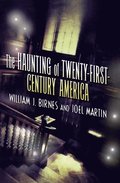 Haunting of Twenty-First-Century America