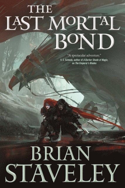 Brian Staveley - Last Mortal Bond, E-bok