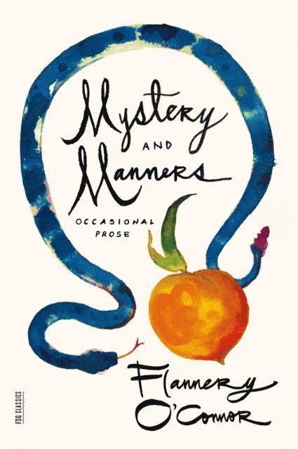 Flannery O'Connor, Robert Fitzgerald, Sally Fitzgerald - Mystery and Manners, E-bok