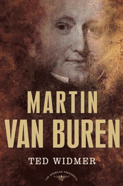 Ted Widmer - Martin Van Buren, E-bok