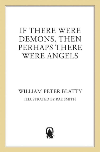 William Peter Blatty - If There Were Demons Then Perhaps There Were Angels, E-bok