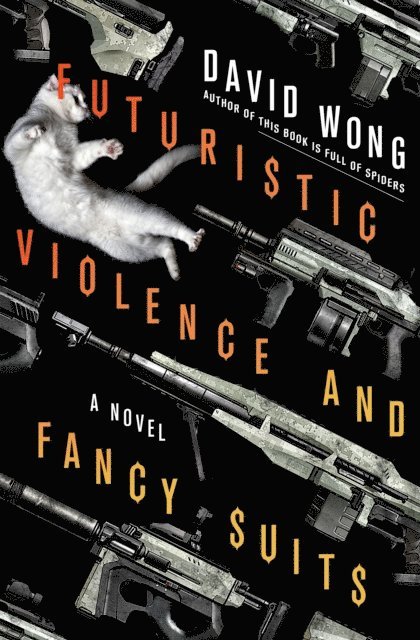 David Wong, Jason Pargin - Futuristic Violence and Fancy Suits, E-bok