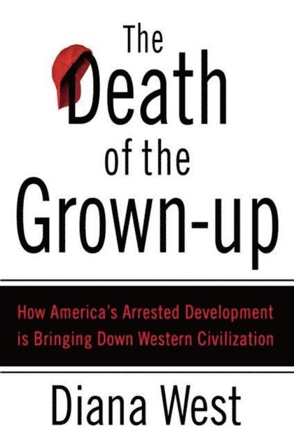 Diana West - Death of the Grown-Up, E-bok