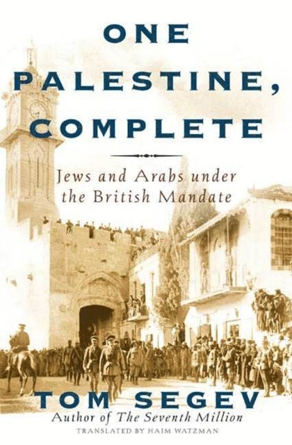 Tom Segev - One Palestine, Complete, E-bok