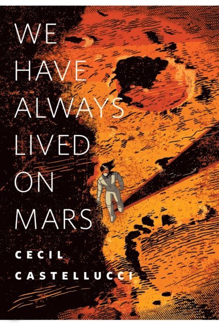 Cecil Castellucci - We Have Always Lived on Mars, E-bok