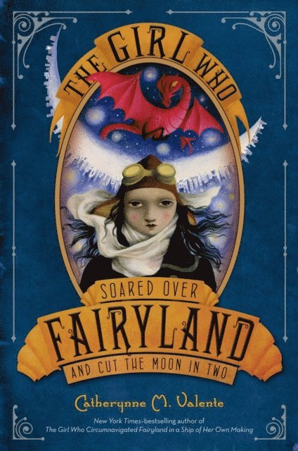 Catherynne M. Valente - Girl Who Soared Over Fairyland and Cut the Moon in Two, E-bok
