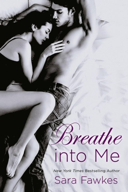 Sara Fawkes - Breathe into Me, E-bok