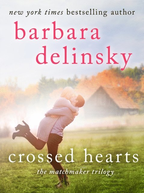 Barbara Delinsky - Crossed Hearts, E-bok