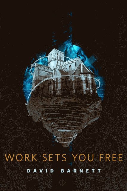 David Barnett - Work Sets You Free, E-bok