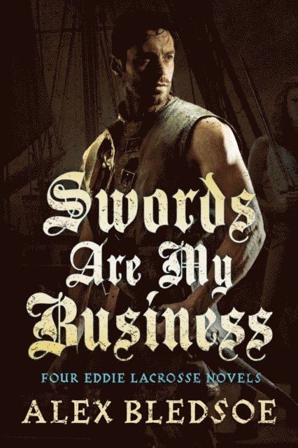 Alex Bledsoe - Swords Are My Business, E-bok