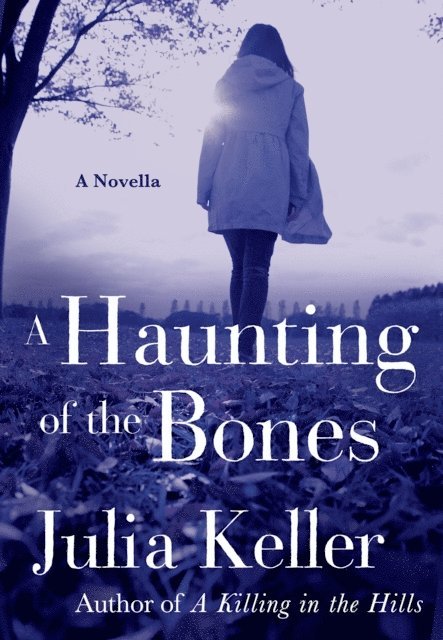 Julia Keller - Haunting of the Bones, E-bok