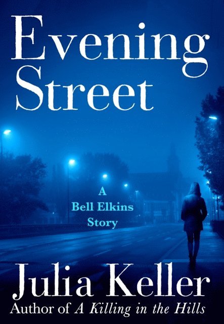 Julia Keller - Evening Street, E-bok