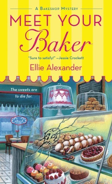 Ellie Alexander - Meet Your Baker, E-bok