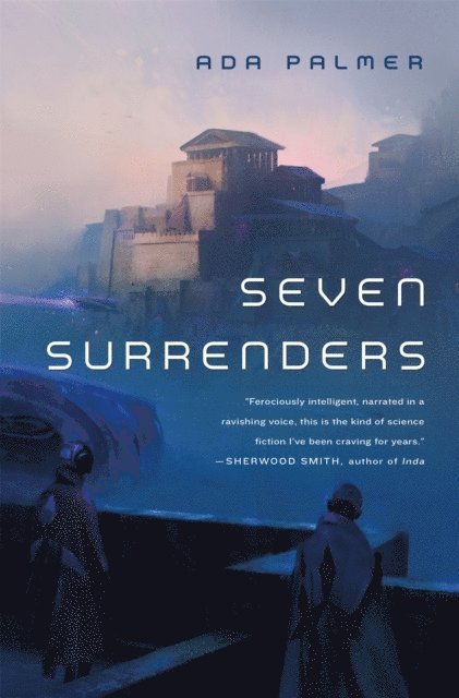 Ada Palmer - Seven Surrenders, E-bok