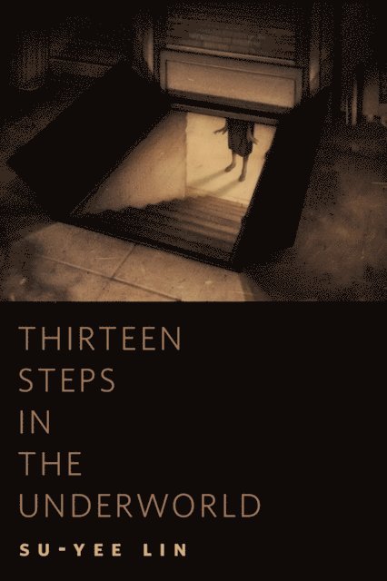 Su-Yee Lin - Thirteen Steps in the Underworld, E-bok. Tillgänglighet: Lägg i varukorg