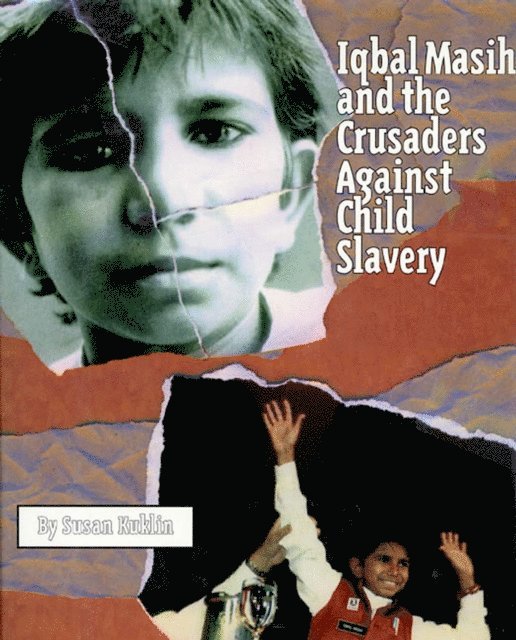 Susan Kuklin - Iqbal Masih and the Crusaders Against Child Slavery, E-bok
