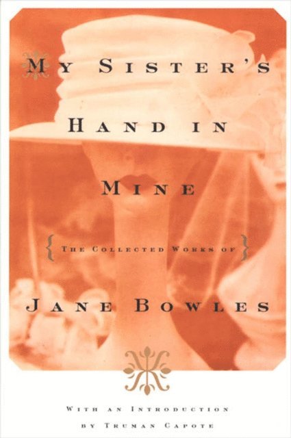 Jane Bowles - My Sister's Hand in Mine, E-bok