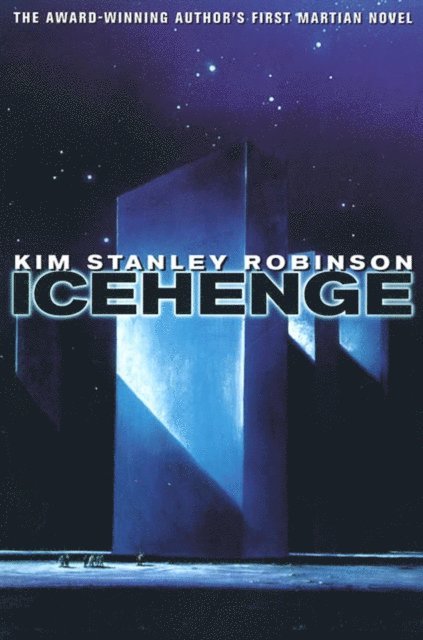 Kim Stanley Robinson - Icehenge, E-bok