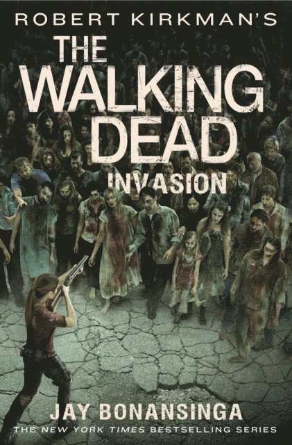Jay Bonansinga - Robert Kirkman's The Walking Dead: Invasion, E-bok
