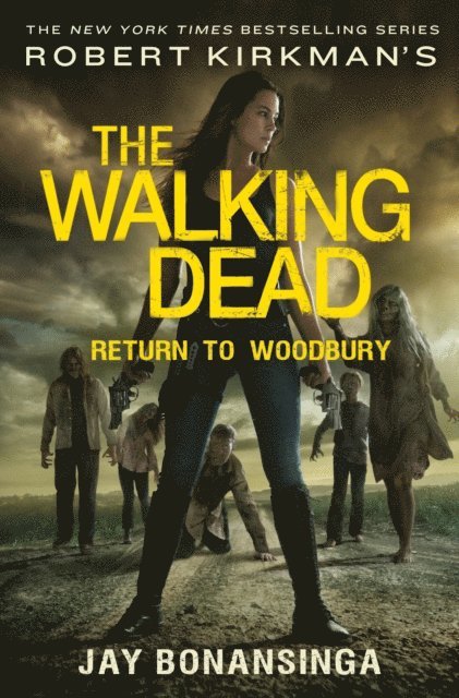 Jay Bonansinga - Robert Kirkman's The Walking Dead: Return to Woodbury, E-bok
