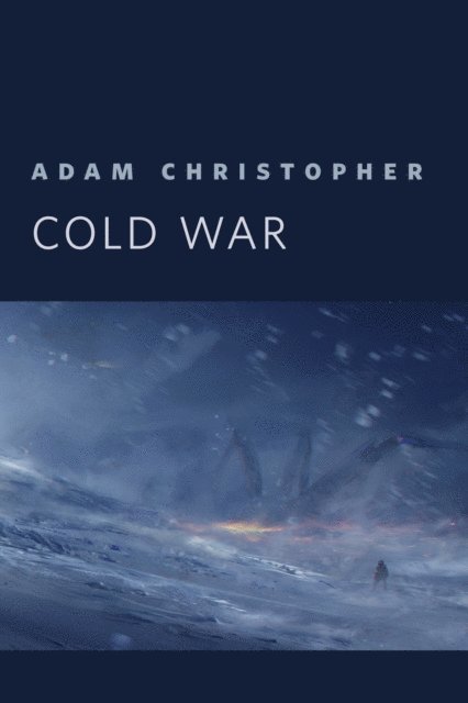 Adam Christopher - Cold War, E-bok