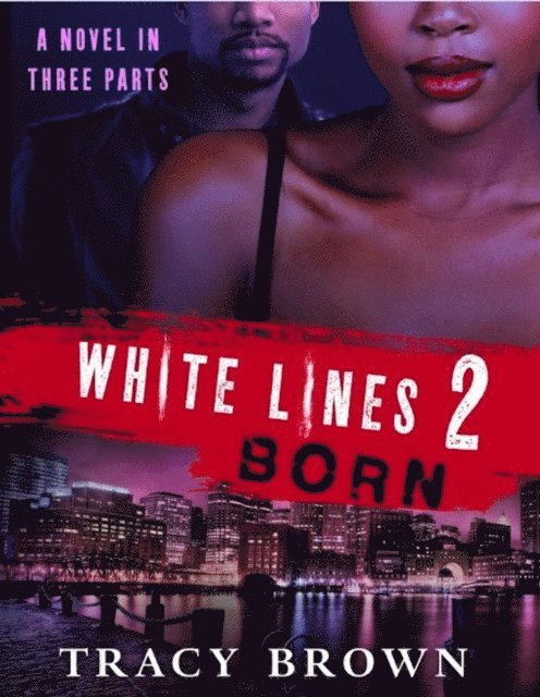 Tracy Brown - White Lines 2: Born, E-bok