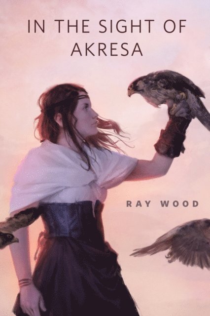 Ray Wood - In the Sight of Akresa, E-bok
