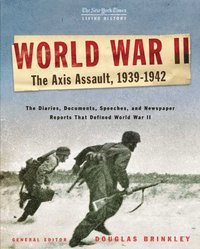 New York Times Living History: World War II: The Axis Assault, 1939-1942