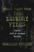 Three Tales from the Laundry Files