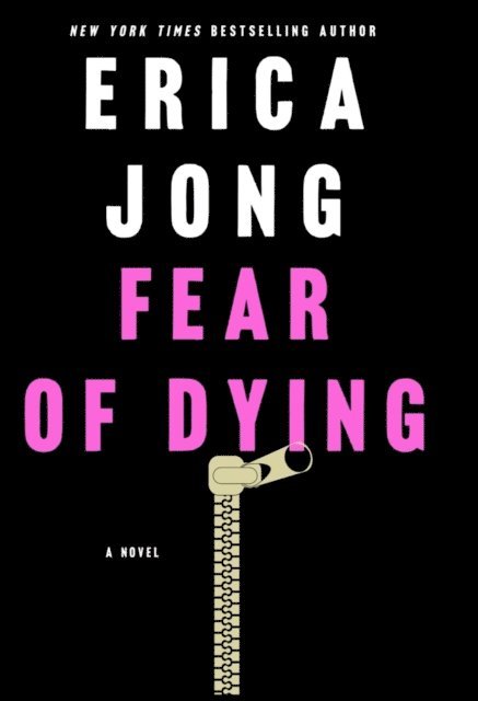 Erica Jong - Fear of Dying, E-bok