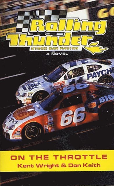 Don Keith, Kent Wright - Rolling Thunder Stock Car Racing: On The Throttle, E-bok