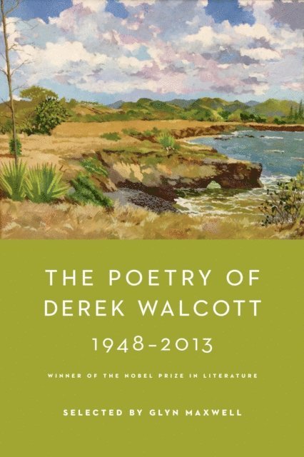 Derek Walcott, Glyn Maxwell - Poetry of Derek Walcott 1948-2013, E-bok