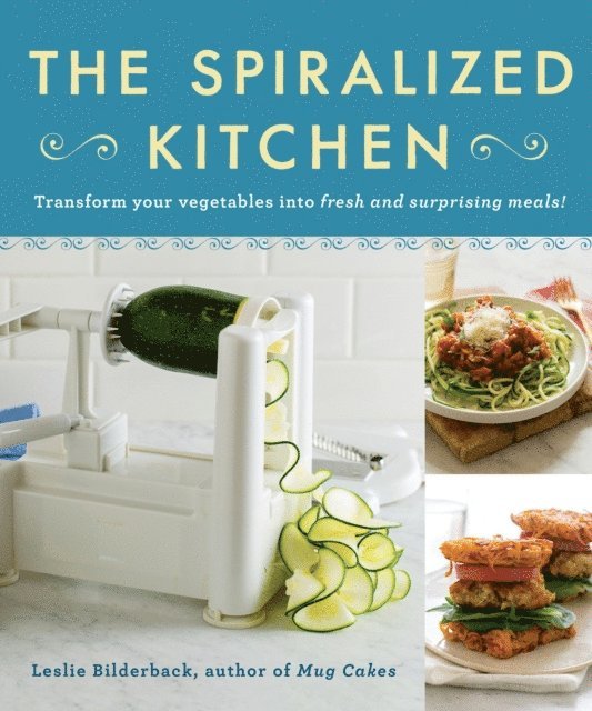 Leslie Bilderback - Spiralized Kitchen, E-bok