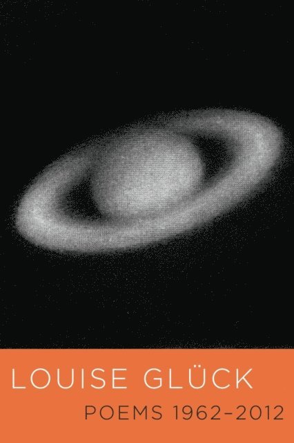 Louise Gluck - Poems 1962-2012, E-bok