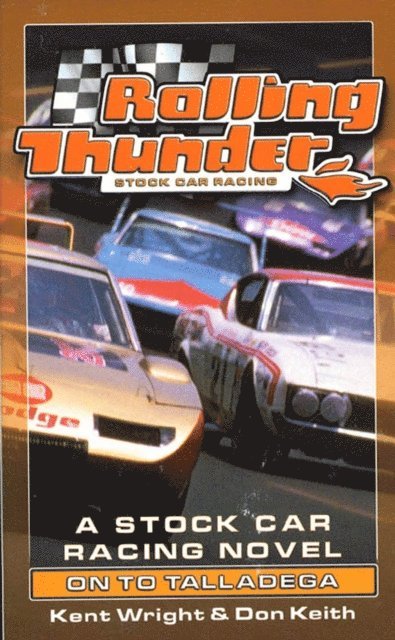 Don Keith, Kent Wright - Rolling Thunder Stock Car Racing: On To Talladega, E-bok