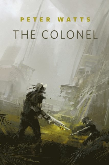 Peter Watts - Colonel, E-bok